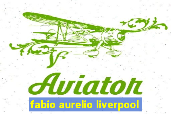 fabio aurelio liverpool