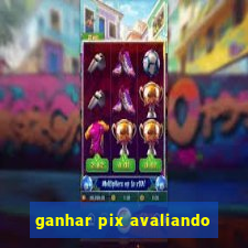 ganhar pix avaliando