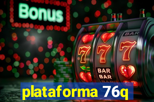 plataforma 76q