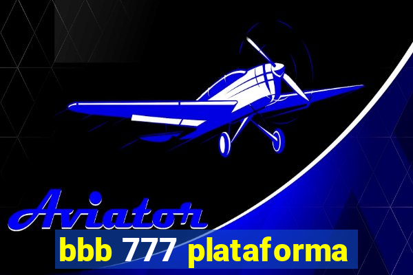 bbb 777 plataforma