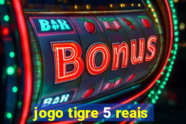 jogo tigre 5 reais