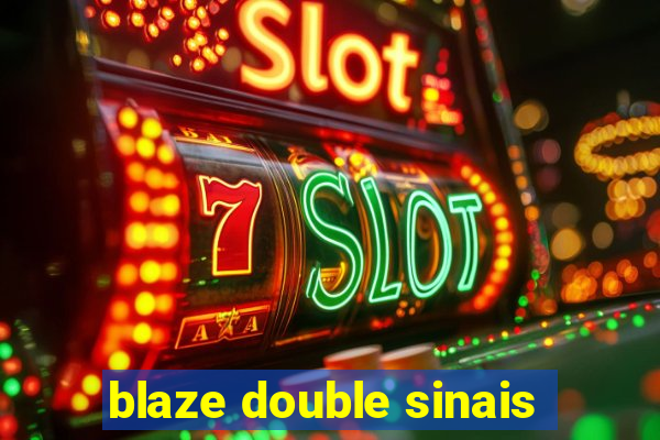 blaze double sinais