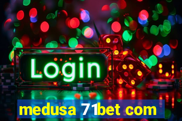 medusa 71bet com