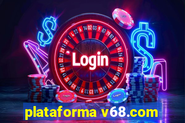 plataforma v68.com