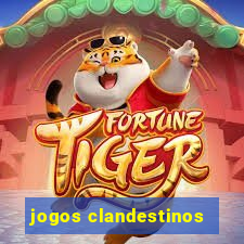 jogos clandestinos