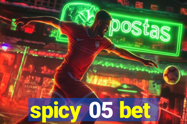 spicy 05 bet