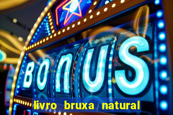 livro bruxa natural pdf gratis