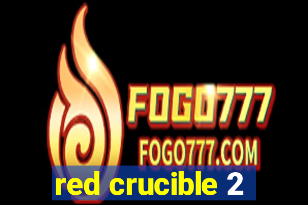 red crucible 2