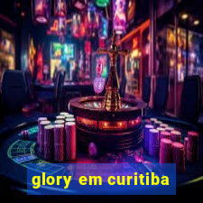 glory em curitiba