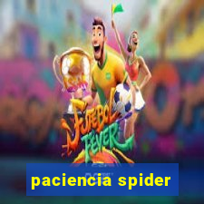 paciencia spider