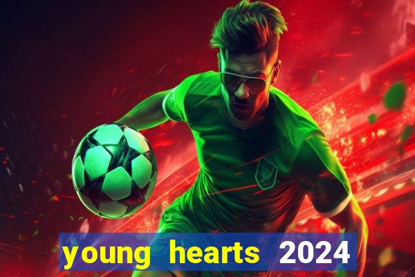 young hearts 2024 assistir online dublado