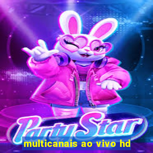 multicanais ao vivo hd