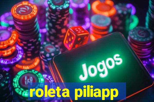 roleta piliapp