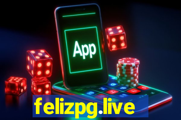 felizpg.live