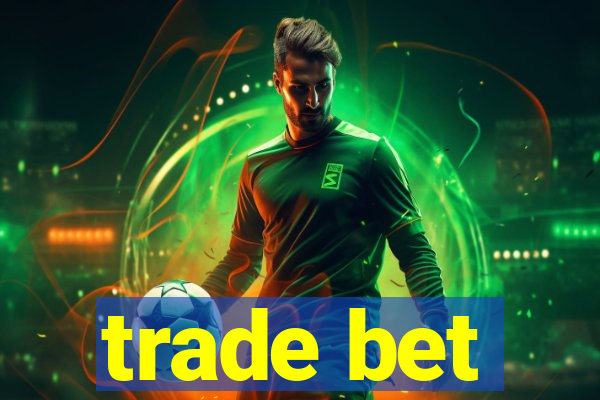 trade bet