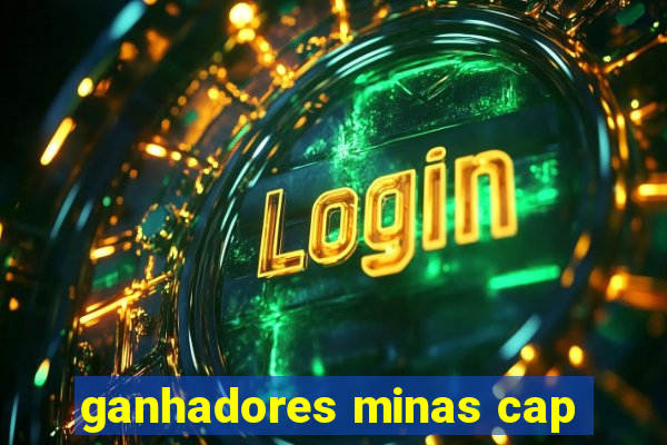 ganhadores minas cap