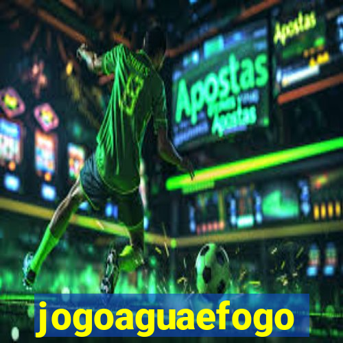 jogoaguaefogo