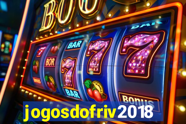 jogosdofriv2018