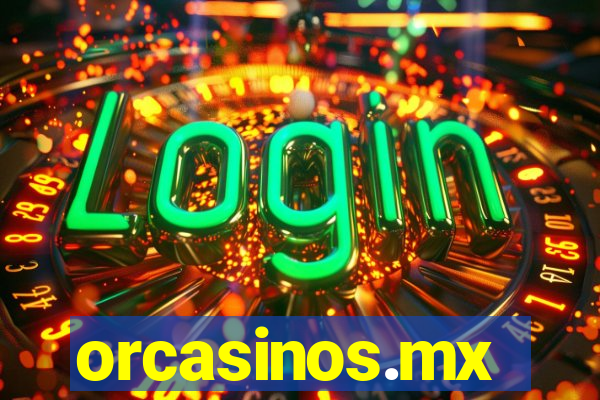 orcasinos.mx