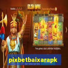 pixbetbaixarapk