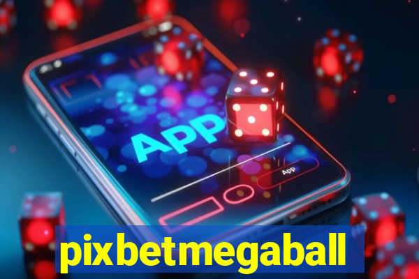 pixbetmegaball