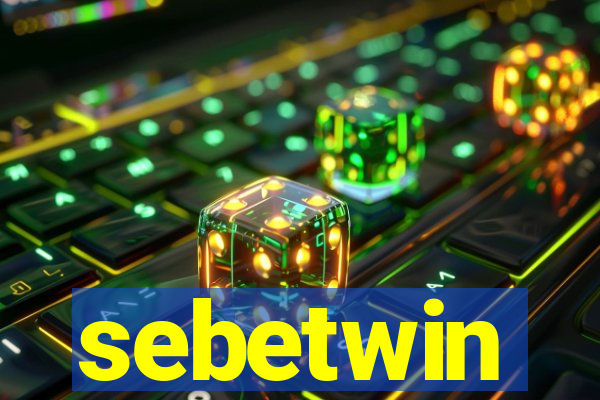 sebetwin