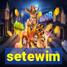 setewim