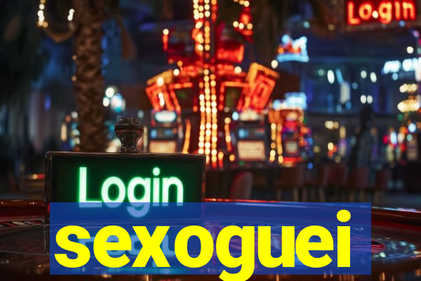 sexoguei