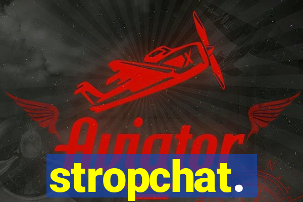 stropchat.