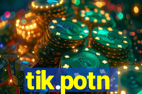 tik.potn