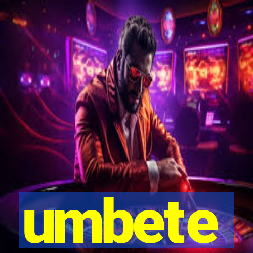 umbete