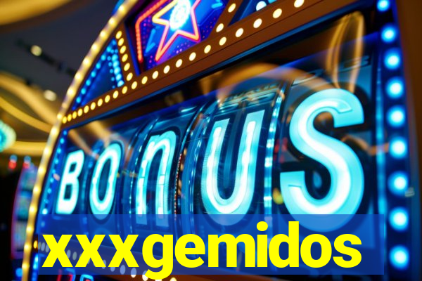 xxxgemidos