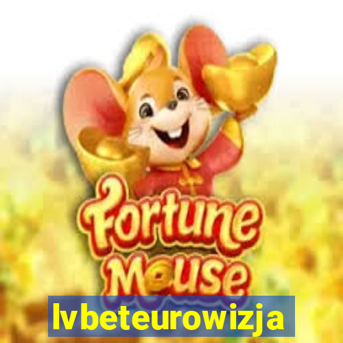 lvbeteurowizja