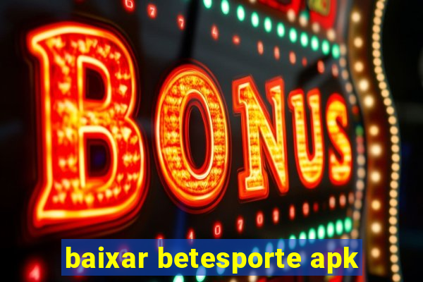 baixar betesporte apk