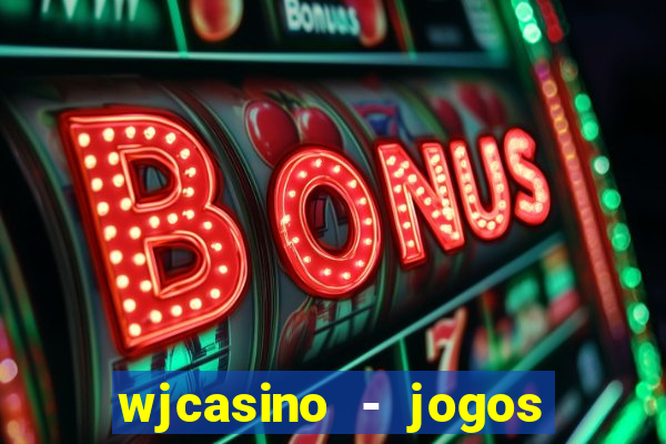 wjcasino - jogos slots premium