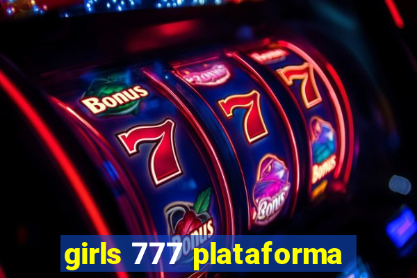 girls 777 plataforma