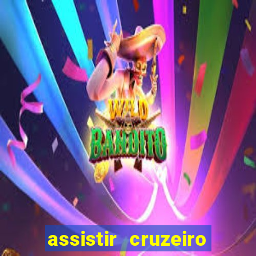 assistir cruzeiro ao vivo hd