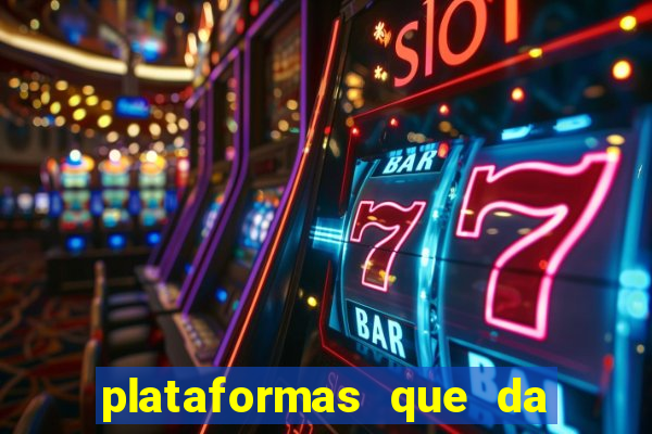 plataformas que da bonus no cadastro e saca no free