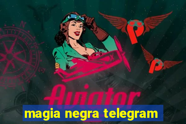 magia negra telegram