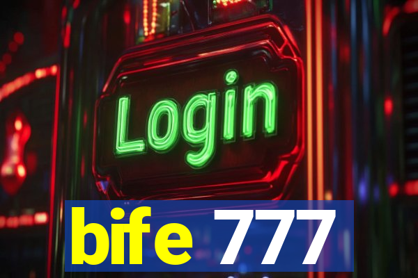 bife 777