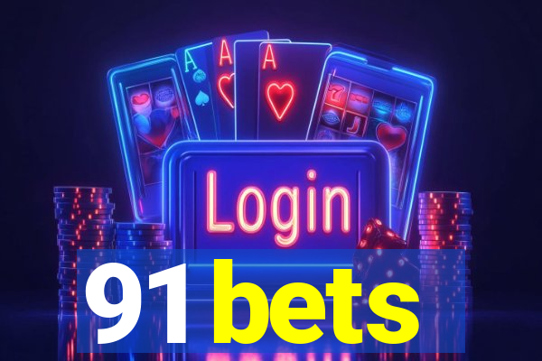 91 bets