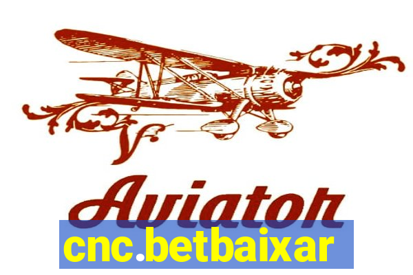 cnc.betbaixar