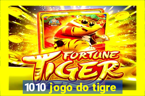 1010 jogo do tigre