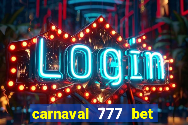 carnaval 777 bet paga mesmo