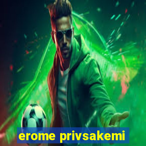 erome privsakemi