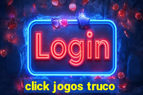 click jogos truco