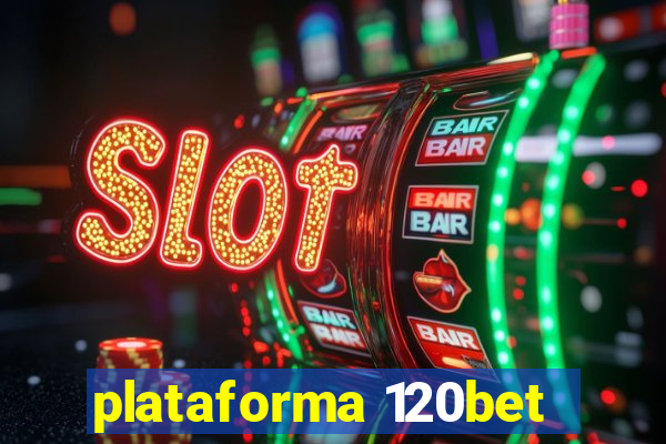 plataforma 120bet