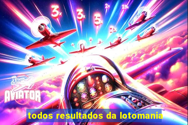 todos resultados da lotomania