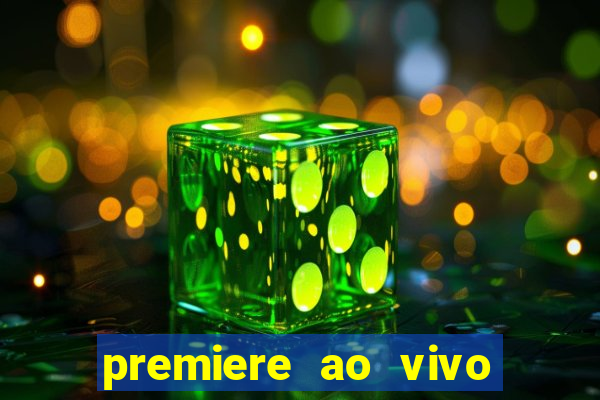 premiere ao vivo em hd