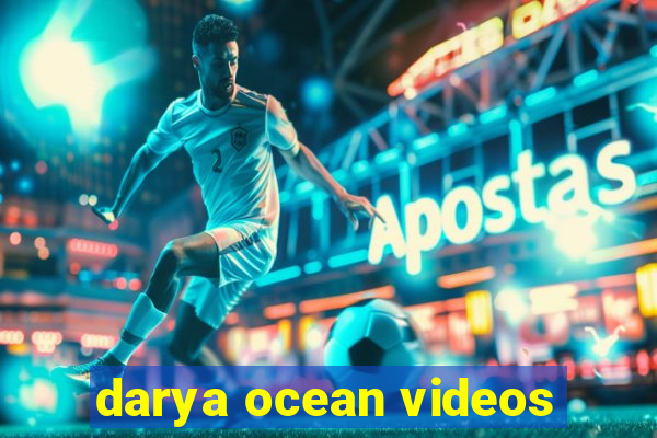 darya ocean videos